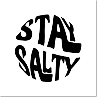 stay salty Posters and Art